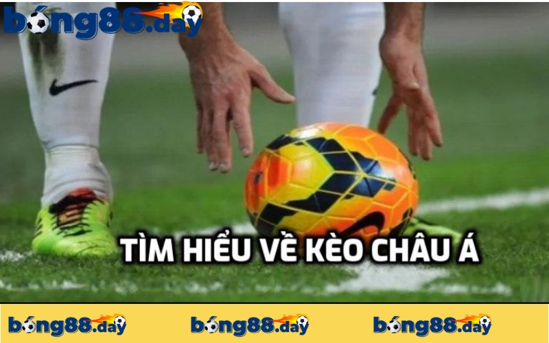 Khái niệm về kèo châu Á trong bóng đá